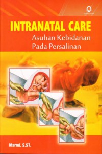 Image of Intranatal Care: asuhan kebidanan pada persalinan