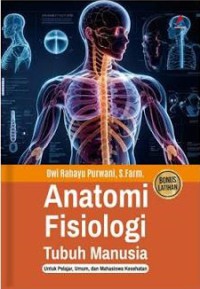 Image of Anatomi Fisiologi Tubuh Manusia: untuk pelajar, umum, dan mahasiswa kesehatan