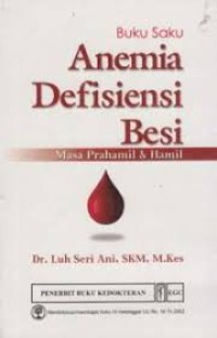 Image of Buku Saku Anemia Defisiensi Besi : Masa Prahamil & Hamil