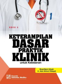 Image of Keterampilan Dasar Praktik Klinik untuk Kebidanan, Edisi 3