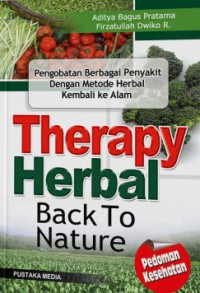 Image of Therapy Herbal: Back to Nature: pengobatan berbagai penyakit dengan metode herbal kembali ke alam